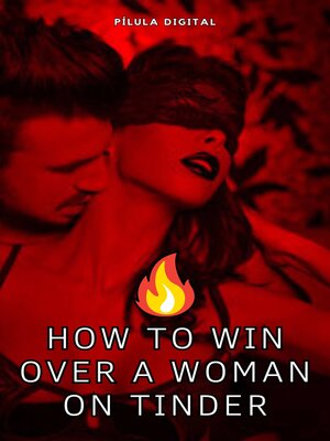 cover image of How to Win Over a Woman On Tinder